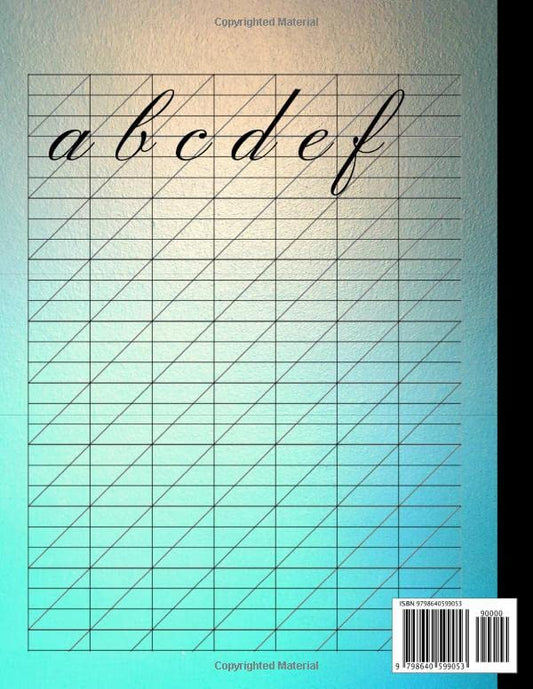 Mastering Copperplate Calligraphy Practice Paper: 150 Sheet Pad For Calligraphy Practice, Workbook For Cursive Lettering Artists, Copperplate Lettering For Beginners