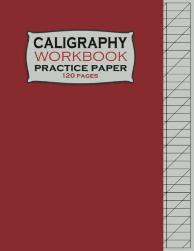 caligraphy practice paper/workbook: calligraphy workbook 120 Sheet Pages | Calligraphy Practice Paper for Beginners | calligraphy practice pad | ... calligraphy , flourishes calligraphy