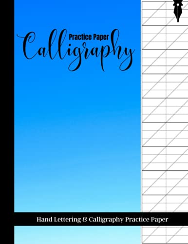 Calligraphy Practice Paper: Hand Lettering Practice Notebook | Large, 8.5 x 11 | Blue