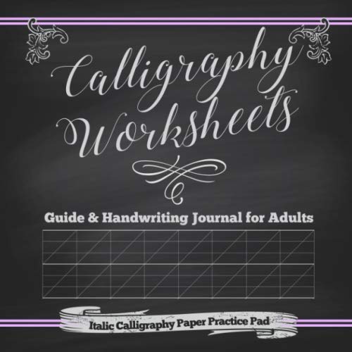 Calligraphy Worksheets Guide & Handwriting Journal for Adults: Italic Calligraphy Paper Practice Pad