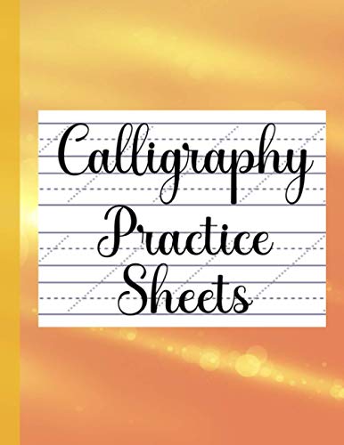 Calligraphy Practice Sheets: Slanted and Lined Spacious Blank Papers for Calligraphy and Hand Writing Practice for Beginners with Easy Start & Ending Point Direction