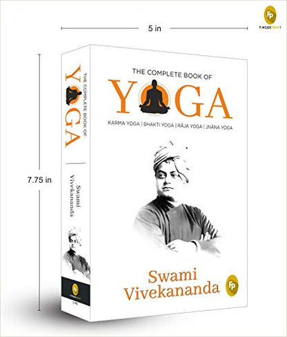 Complete Book of Yoga: Karma Yoga, Bhakti Yoga, Raja Yoga, Jnana Yoga, The