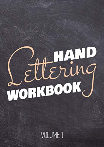 Hand Lettering Workbook Volume 1: Calligraphy and Hand-Lettering Exercise Workbook with 10 Alphabets - Hand Lettering Handbook Book for Beginners and Adults