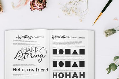 The Complete Guide to Modern Calligraphy & Hand Lettering for Beginners: A Step by Step Guide and Workbook with Theory, Techniques, Practice Pages and Projects to Learn to Letter