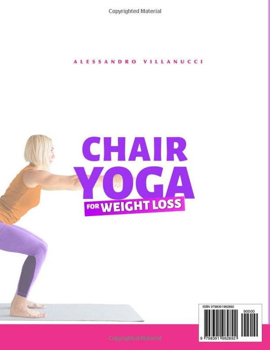 Chair Yoga for Weight Loss: 28-Day Challenge to Lose Belly Fat Sitting Down with Low-Impact Exercises in Just 10 Minutes Per Day