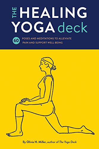 The Healing Yoga Deck: 60 Poses and Meditations to Alleviate Pain and Support Well-Being (Deck of Cards with Yoga Poses for Healing, Yoga for Health ... Meditation and Exercises for Pain Relief)