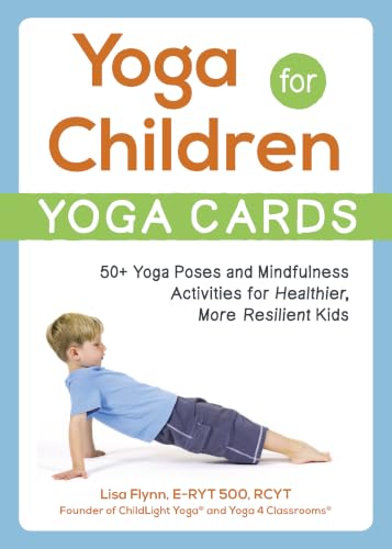 Yoga for Children--Yoga Cards: 50+ Yoga Poses and Mindfulness Activities for Healthier, More Resilient Kids (Yoga for Children Series)