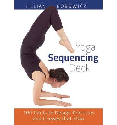 [ Yoga Sequencing Deck: 100 Cards to Design Practices and Classes That Flow BY Bobowicz, Jillian ( Author ) ] { Hardcover } 2014