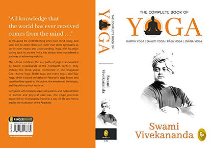 Complete Book of Yoga: Karma Yoga, Bhakti Yoga, Raja Yoga, Jnana Yoga, The