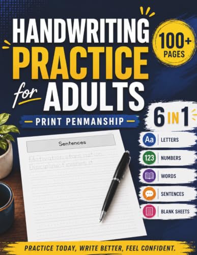 Handwriting Practice For Adults: 6 in 1 Workbook Print Penmanship, Practice Today, Write Better, Feel Confident