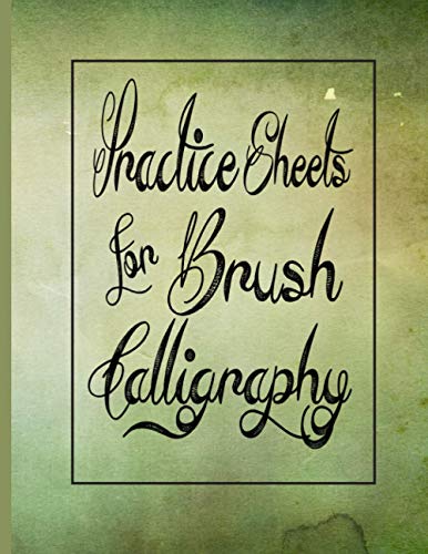 Practice Sheets for Brush Calligraphy: Lettering Practice Notebook Paper Journal for Beginners ,Slant Line Worksheets for Brush Calligraphy Writing