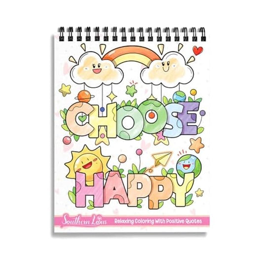 SOUTHERN LOTUS Choose Happy Spiral Coloring Book, Positively Uplifting Quotes, Easy Bold Drawings, Relaxation Motivation Art Therapy for Woman