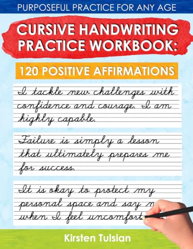Cursive Handwriting Practice Workbook: 120 Positive Affirmations, Purposeful Writing Practice for Any Age