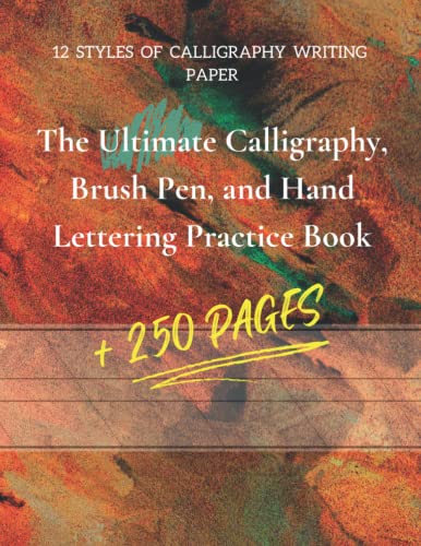 The Ultimate Calligraphy, Brush Pen, and Hand Lettering Practice Book: Blank Measured Guidelines Practice Pad. Modern Calligraphy Slant Angle Lined ... Basic Strokes. 12 Styles Writing paper.