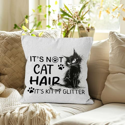Funny Cat Pillow Cover 18x18, It's Not Cat Hair It's Kitty Glitter, Funny Kitty Pillow Covers for Couch Bedroom Home, Cats Mom Gifts - color: Cat Hair