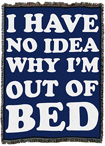 Pure Country Weavers I Have No Idea Why I'm Out of Bed Blanket Blue - Gift Tapestry Throw Woven from Cotton - Made in the USA (72x54) - color: Out of Bed Blue