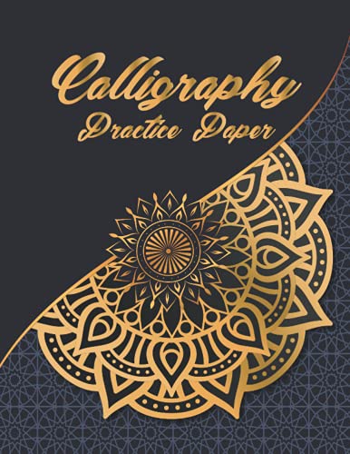 Calligraphy Practice Paper: Calligraphy and Hand Lettering Practice Paper