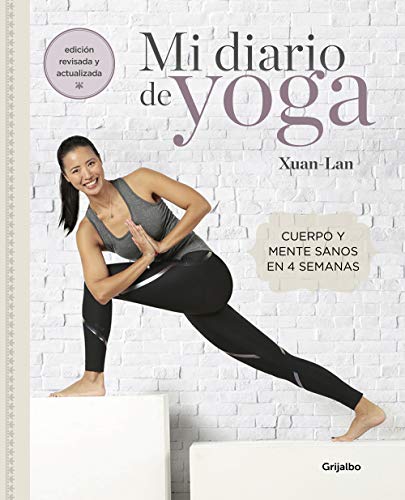 Mi diario de yoga. Cuerpo y mente sanos en 4 semanas (Edición revisada y actualizada / My Yoga Diary (Spanish Edition)