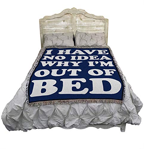 Pure Country Weavers I Have No Idea Why I'm Out of Bed Blanket Blue - Gift Tapestry Throw Woven from Cotton - Made in the USA (72x54) - color: Out of Bed Blue