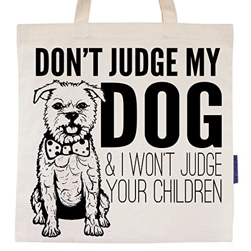 Pet Studio Art Don't Judge My Dog Tote Bag - color: Dog