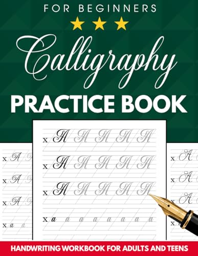 Calligraphy Practice Book For Beginners: Handwriting Workbook for Adults and Teens with Motivational Quotes