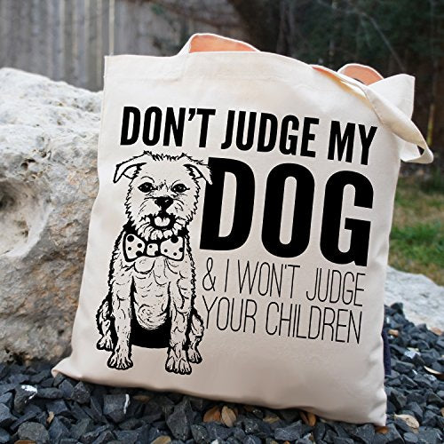 Pet Studio Art Don't Judge My Dog Tote Bag - color: Dog
