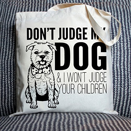 Pet Studio Art Don't Judge My Dog Tote Bag - color: Dog