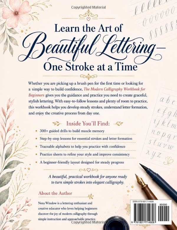 The Modern Calligraphy Workbook for Beginners: A No-Frustration Guide to Elegant Writing and Hand Lettering | 300+ Guided Drills, Step-by-Step Lessons, Traceable Alphabets, and Practice Sheets