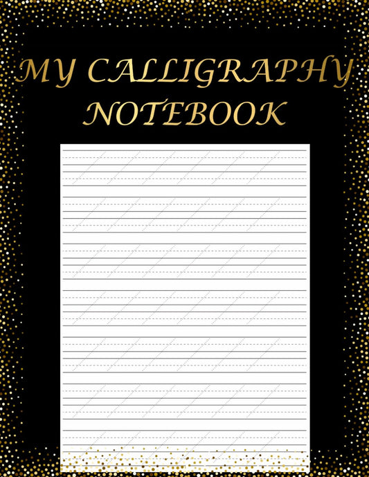 Calligraphy Practice Notebook: 200 Pages To Practice Hand Lettering, Calligraphy, Cursive Writing | Perfect For Beginners Or Advanced Artists | 8.5x11 Inches, Perfect for Children, Teens, Adults